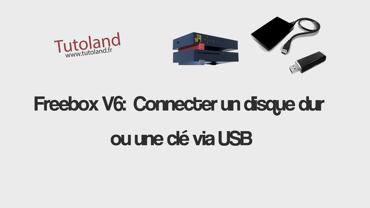 Freebox V6 Connecter un disque dur externe ou une cl&eacute; USB