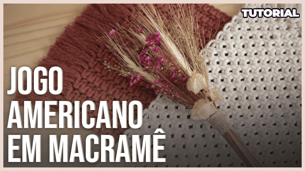 TUTORIAL - JOGO AMERICANO EM MACRAME - DIY