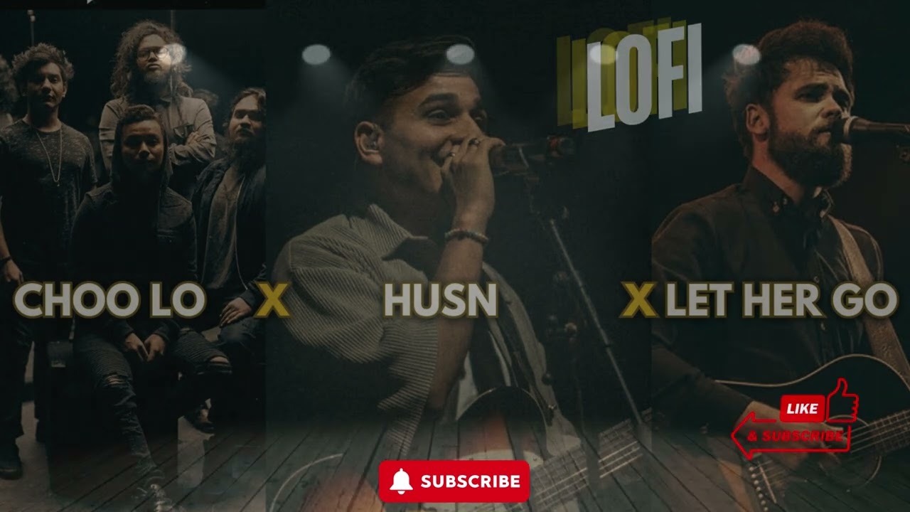 Let Her Go X Husn X Choo Lo (Slowed & Reverb)