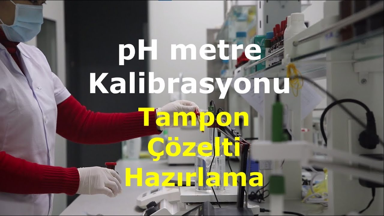 pH METRE KALİBRASYONU ve TAMPON ÇÖZELTİLER