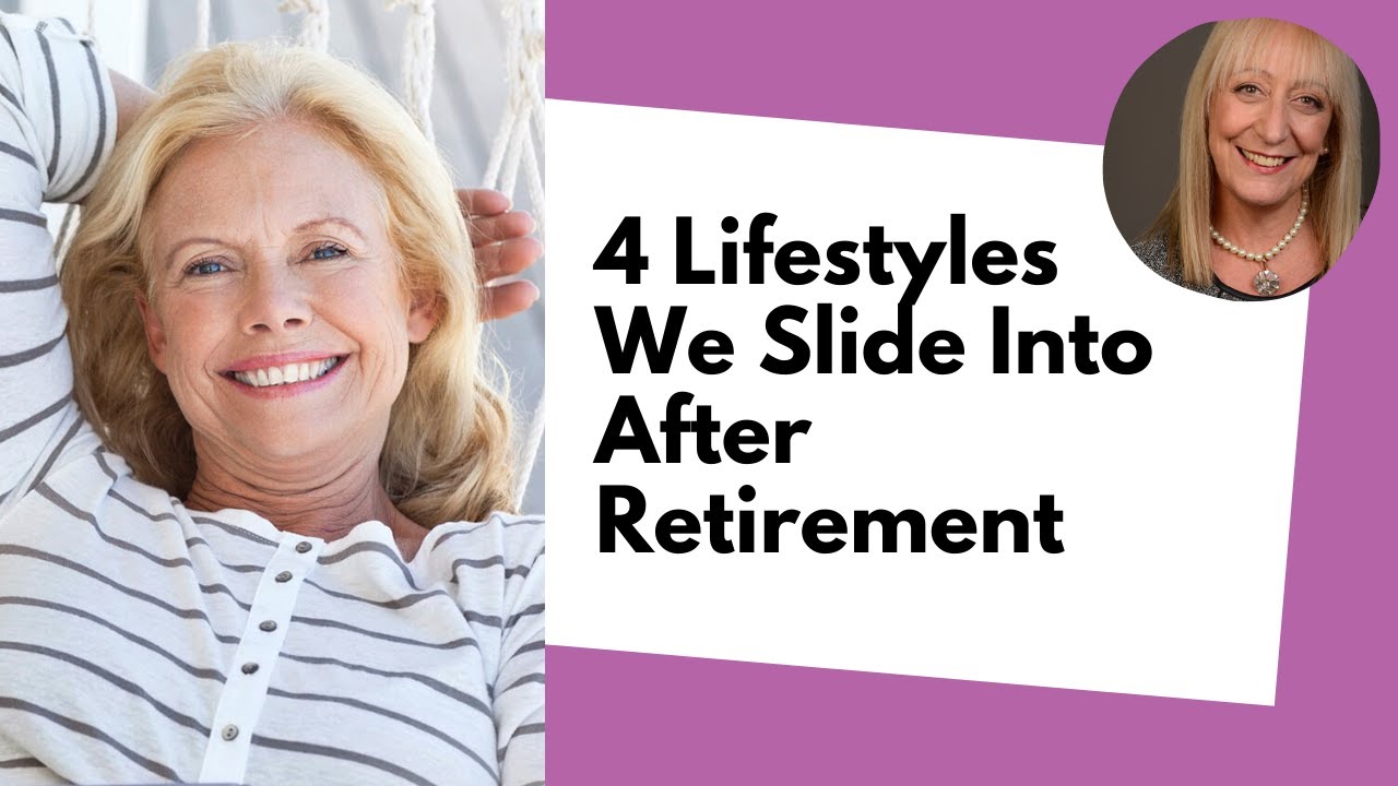 The 4 Lifestyles We Slide Into After Retirement