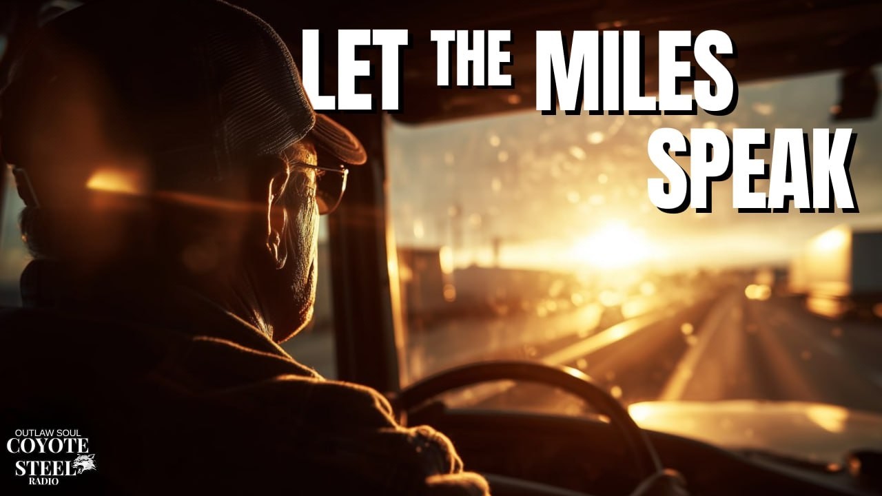 Let the Miles Speak - TRUCK OUTLAW - Cabin Promises
