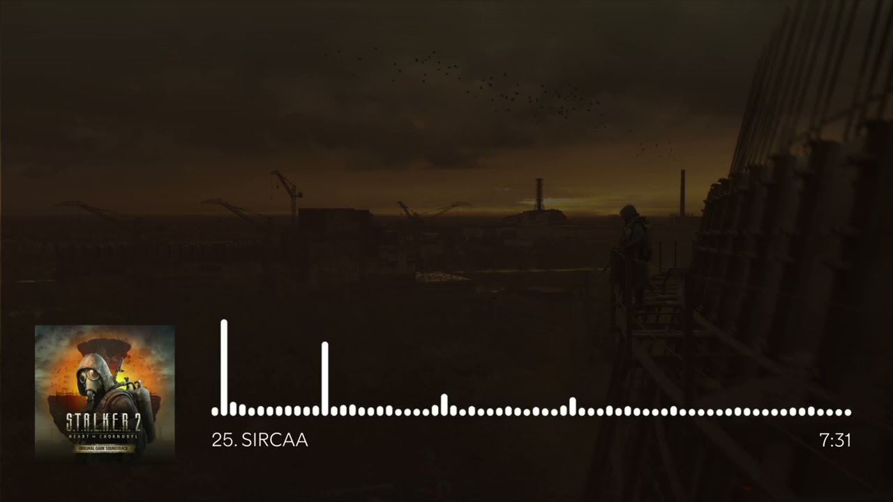S.T.A.L.K.E.R. 2: Heart of Chornobyl OST - SIRCAA