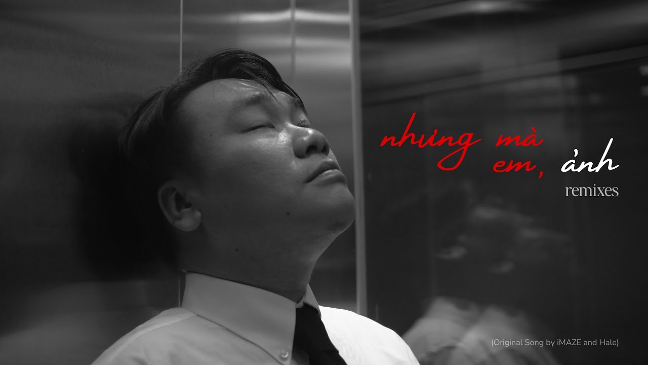 iMAZE - nhưng mà em, ảnh (Remix) -  THE LISTENING EXPERIENCE
