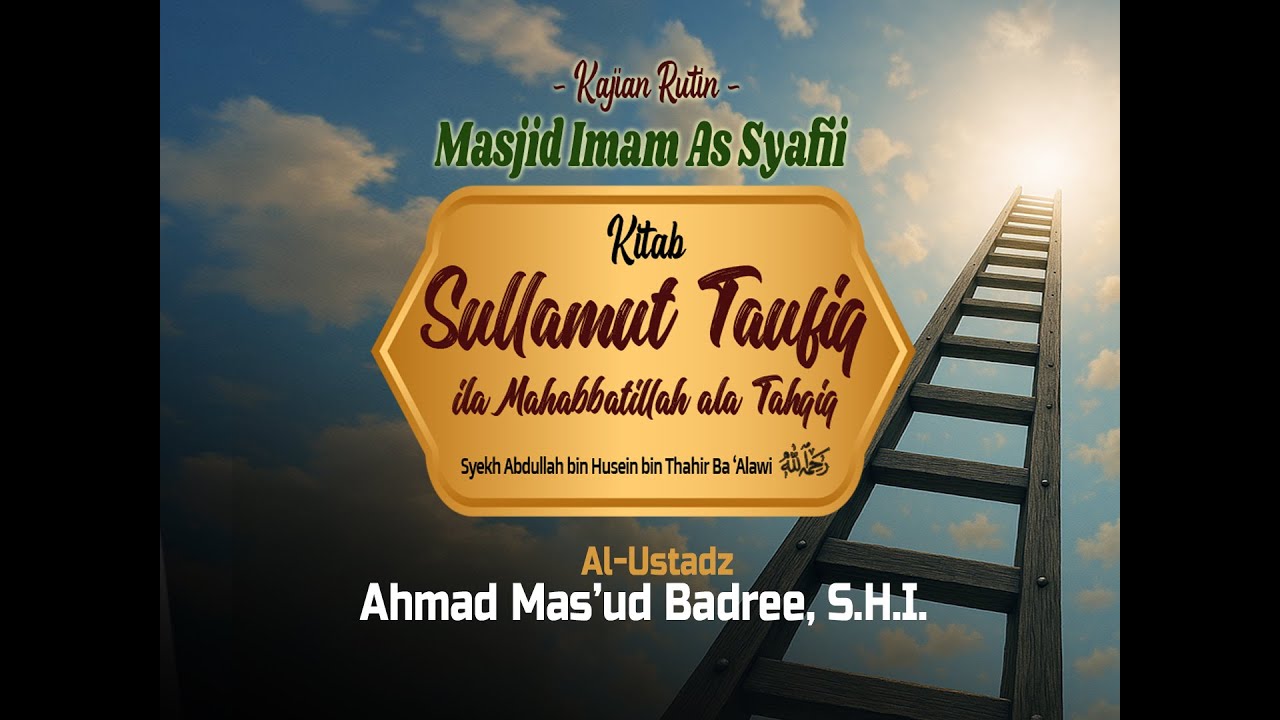 Pembahasan Kitab Sulammut Taufiq ila Mahabatillah ala Tahqiq