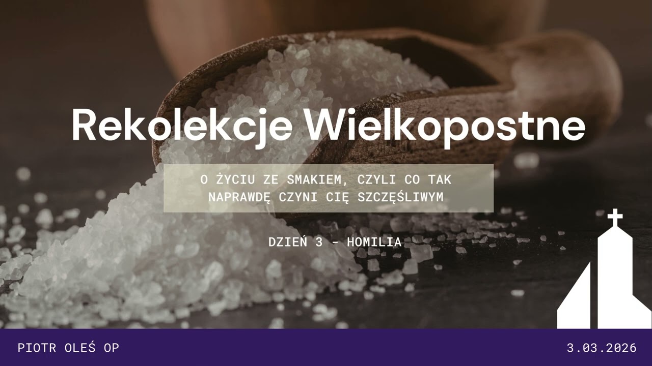Rekolekcje Wielkopostne z DA Rocha - O życiu ze smakiem - Homilia dzień 3