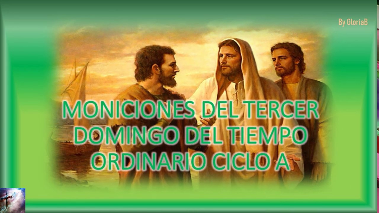 Moniciones para el Tercer Domingo del Tiempo Ordinario Ciclo A