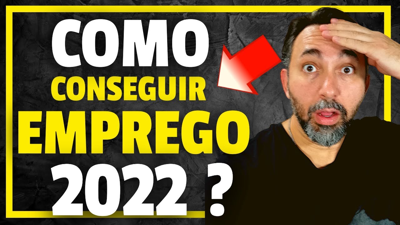🔴 COMO CONSEGUIR EMPREGO EM 2022