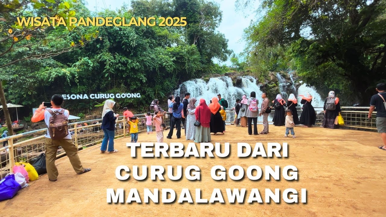 Terbaru Dari Curug Goong Mandalawangi, Wisata Pandeglang 2025