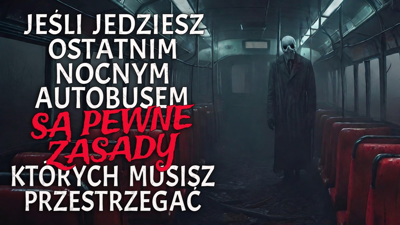 Pracuję Jako Kierowca Nocnego Autobusu. Znalazłem Dziwną Listę Zasad. - CreepyPasta [Lektor PL]