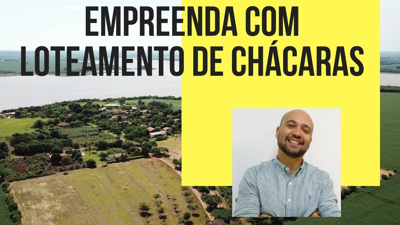 LOTEAMENTOS | Empreenda com Ch&aacute;caras | Chacreamento