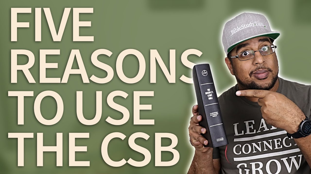 5 Reasons Why BST is Using the Christian Standard Bible (CSB)
