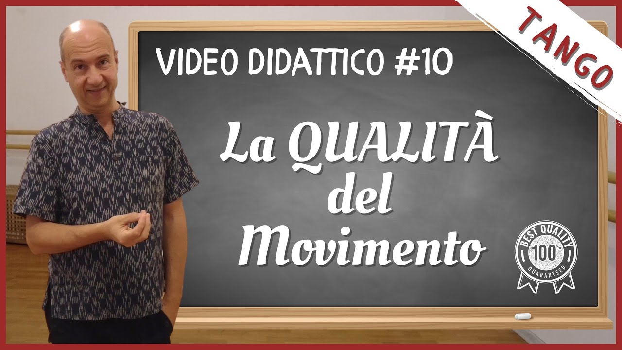 Come migliorare la tua musicalità nel tango #10. La qualità del movimento