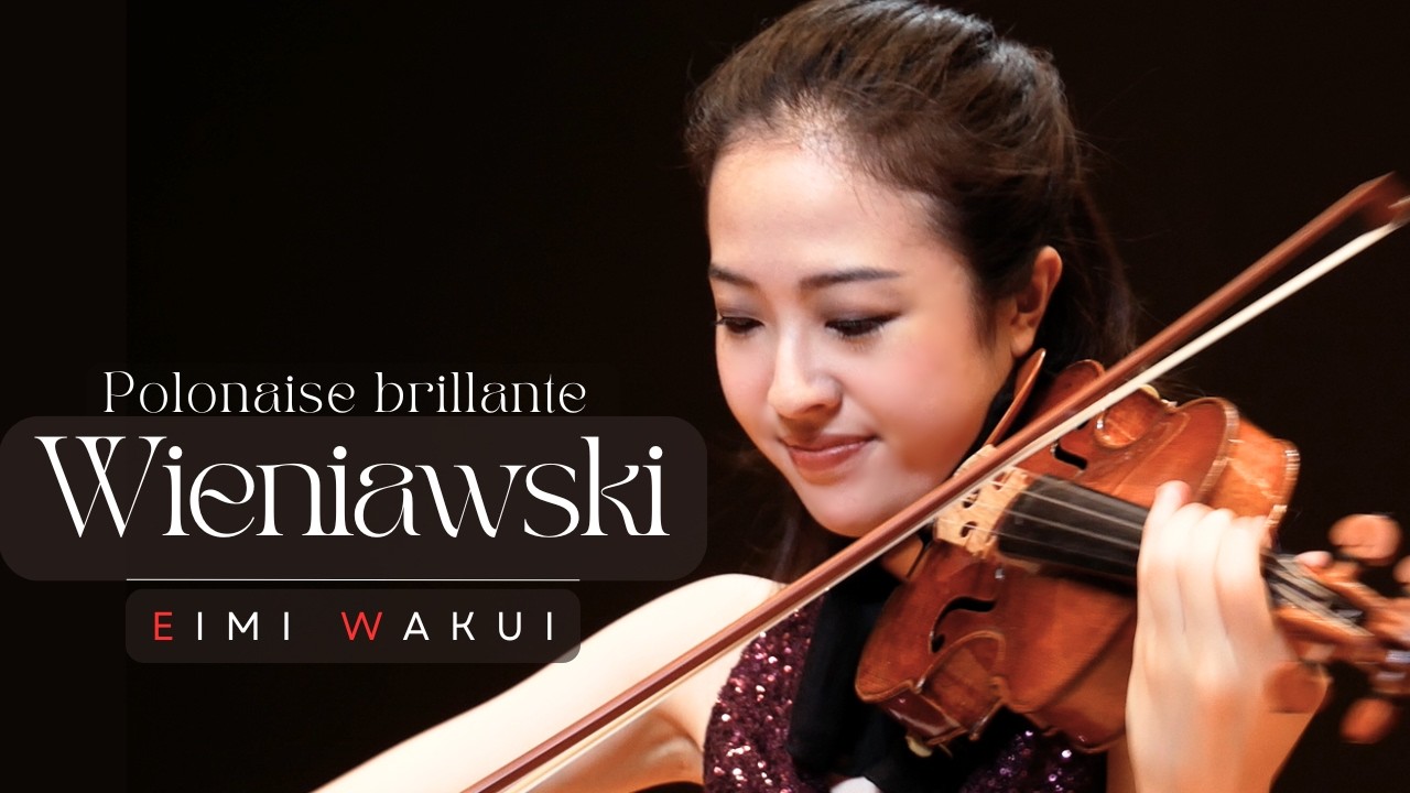 Wieniawski Polonaise brillante No 1 in D Major Op. 4 for Violin and Piano | Eimi Wakui