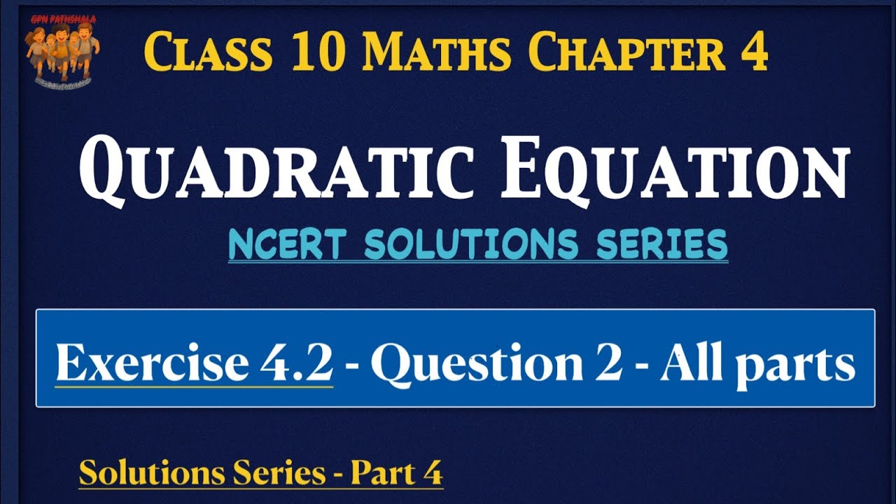 Class 10 Quadratic Equation Ex 4.2 Q2 All Parts | NCERT Solutions | Part 4 | GPNPathshala