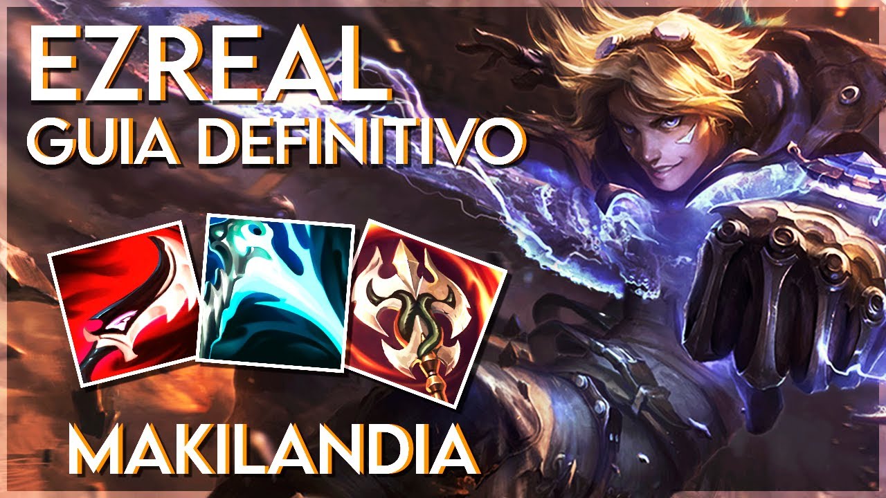 🔴 COMO JOGAR DE EZREAL - O ADC MAIS LISO E DIVERTIDO DO LOL - FALA DO CHAMP MAKILANDIA