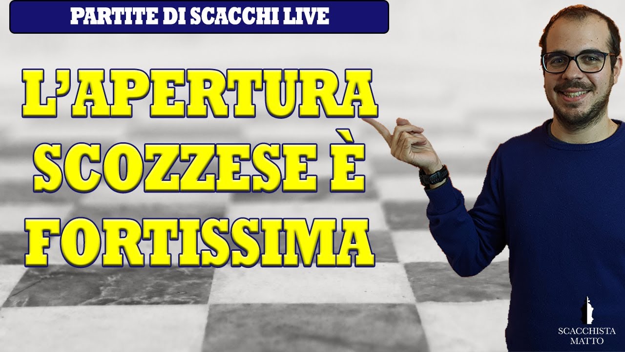 FORTISSIMA APERTURA SCOZZESE | PARTITE DI SCACCHI LIVE