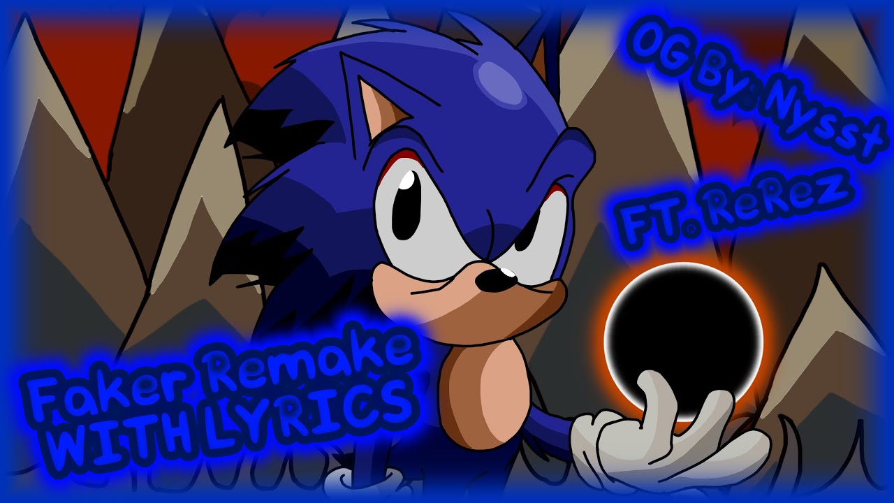 Faker REMAKE WITH LYRICS COVER - FT. @ReRezLyricist - OG BY: @imnothereeewoowoo - VS SONIC.EXE LYRICAL COVER