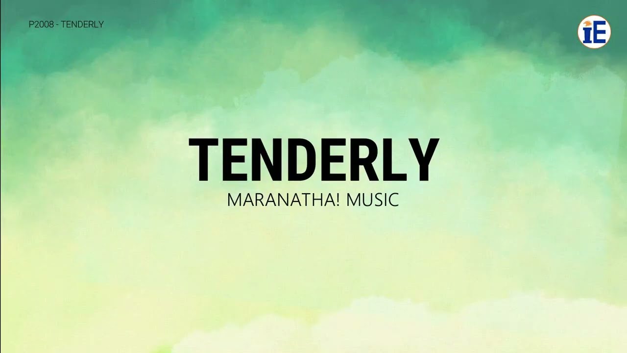 Tenderly by Maranatha! Music - Lyrics Video