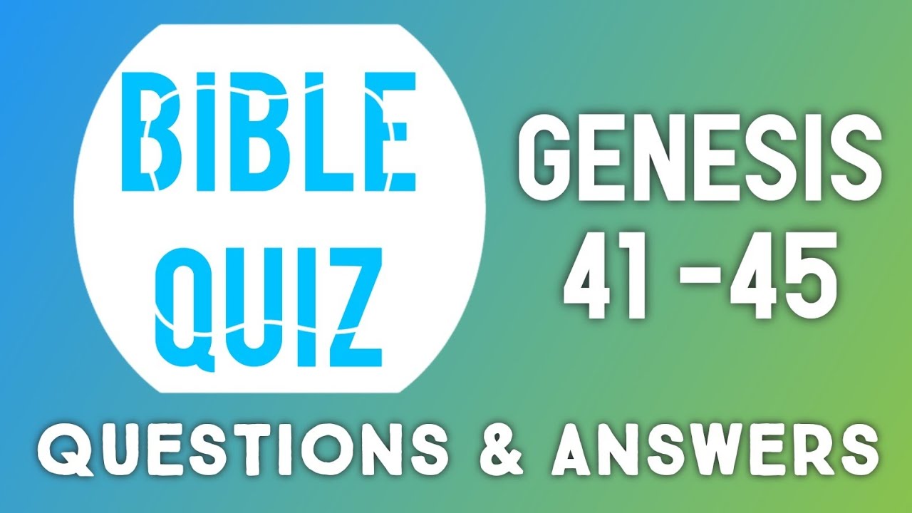 Bible Quiz | Question & Answers | Genesis 40 - 45
