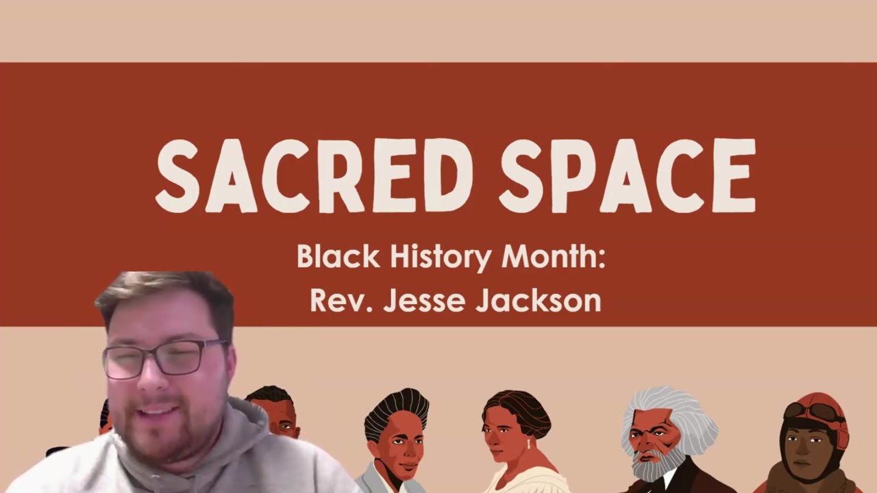 Sacred Space - 02.18.26 (Black History Month: Rev. Jesse Jackson)