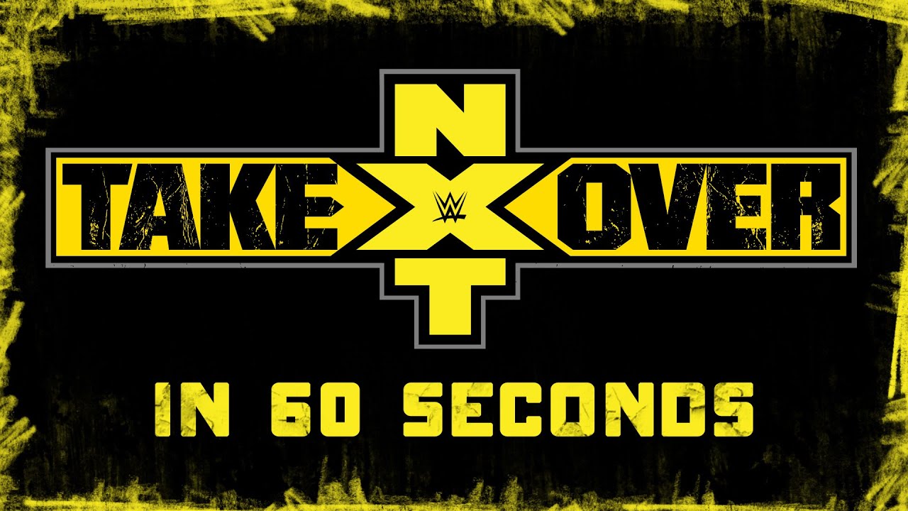 NXT Takeover in 60 Seconds