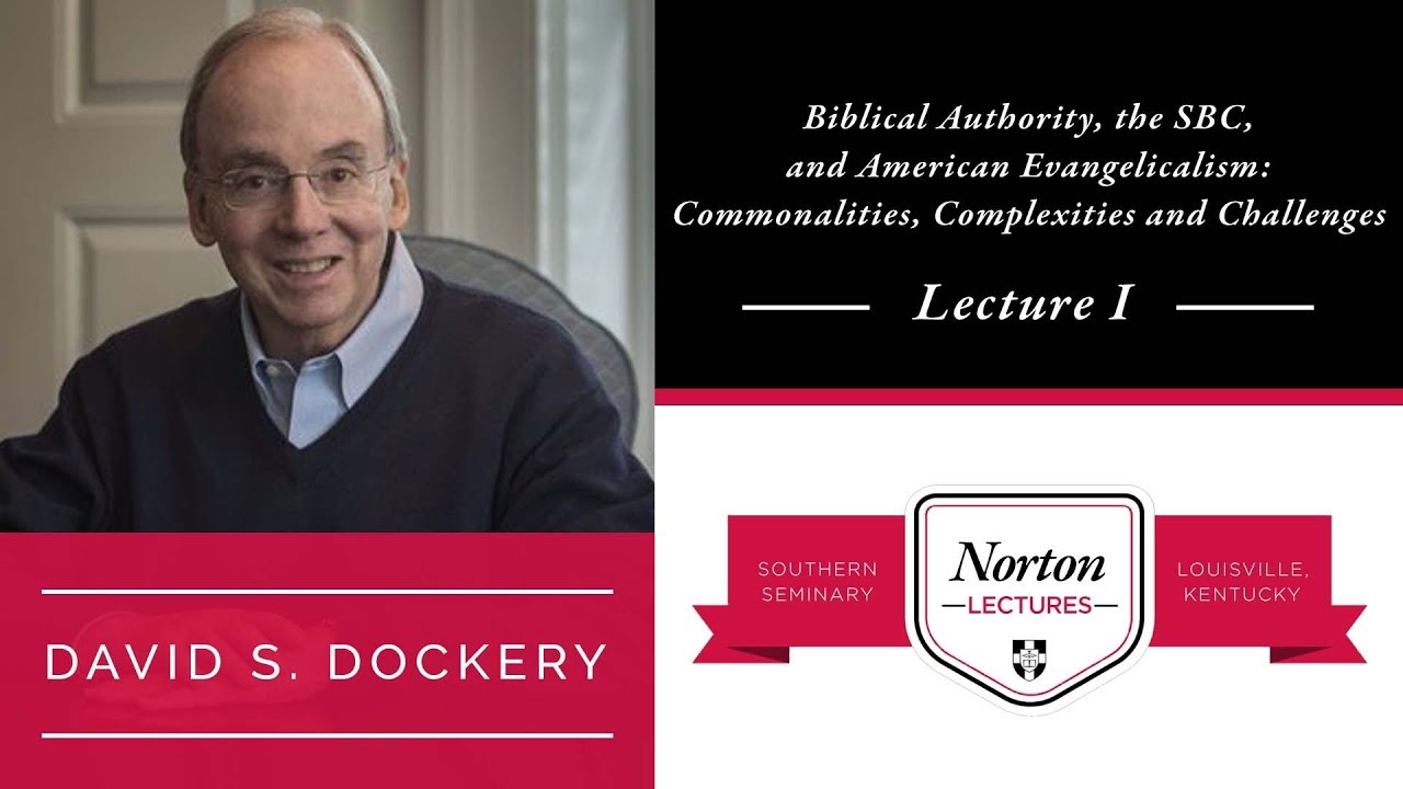 David Dockery - Lecture 1:  "Southern Baptist and the Doctrine of Scripture"