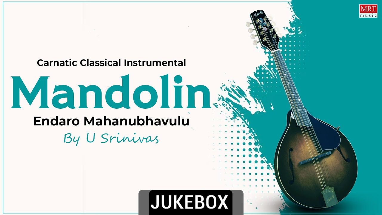 Carnatic Classical Instrumental | Endaro Mahanubhavulu | Top 10 |  Vol 1 | Mandolin | By U Srinivas