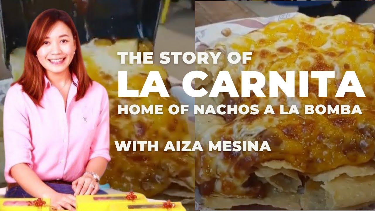 🔴 The Story of LA CARNITA - Home of Nachos a la Bomba with Aiza Mesina