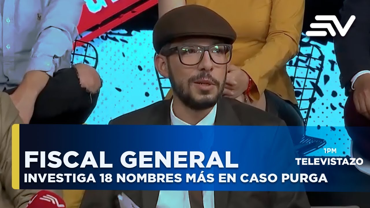 Caso Purga: Fiscalía abre 18 nuevas investigaciones  | Televistazo | Ecuavisa