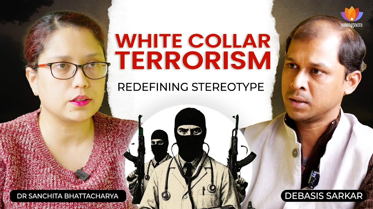 Fact Vs Stereotype: Understanding White-Collar Terrorism | Dr Sanchita Bhattacharya | Debasis Sarkar