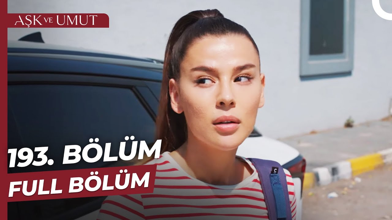 Aşk ve Umut 193. Bölüm