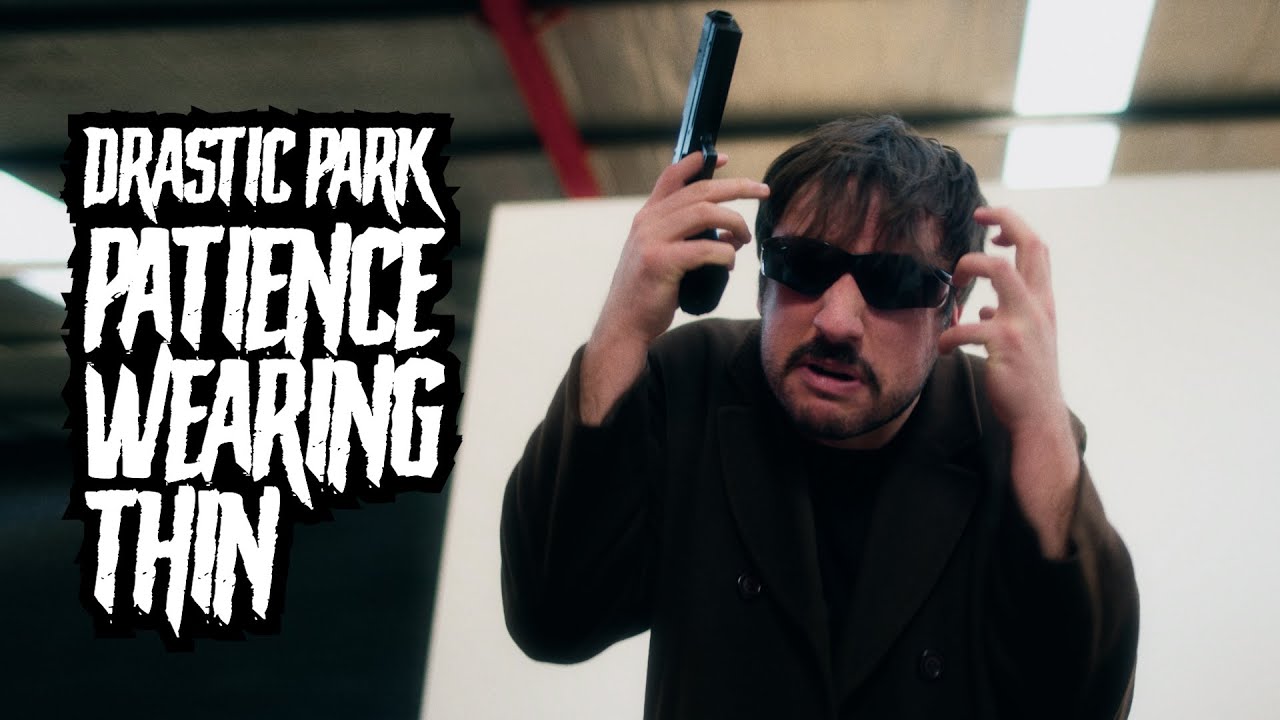 Drastic Park - Patience Wearing Thin (Official Music Video)