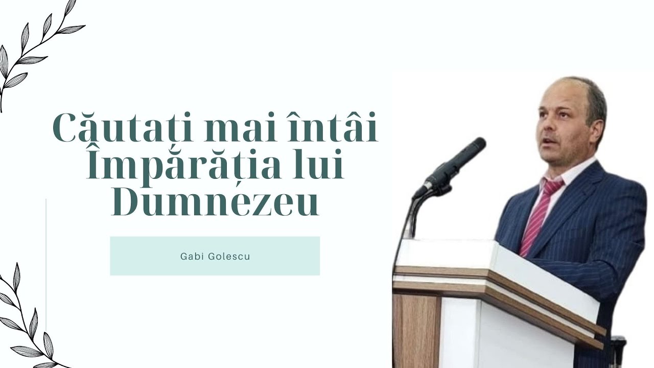 Gabi Georgescu - Căutați mai întâi Împărăția lui Dumnezeu