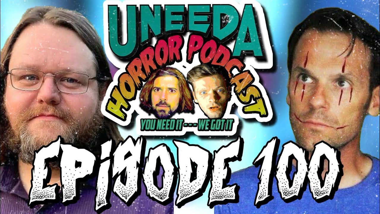 Uneeda Horror Podcast Episode 100 | Pizowell rage Quits Disney and Drumdums Returns!