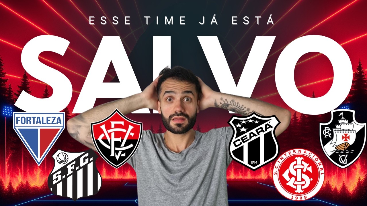 ESSE TIME NÃO VAI CAIR MAIS! MAS ESSES 2 ESTÃO MUITO AMEAÇADOS!