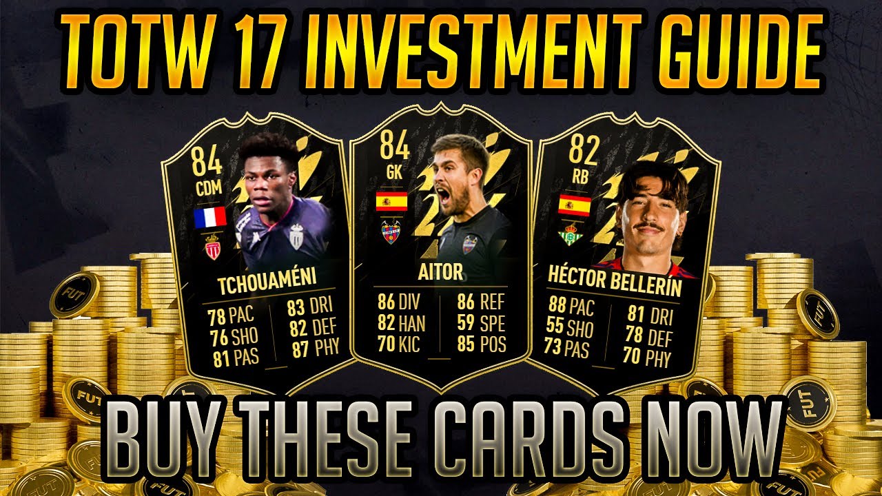 TEAM OF THE WEEK #17 INVESTMENT GUIDE!!! TOTY INVESTMENTS? FIFA 22 ULTIMATE TEAM