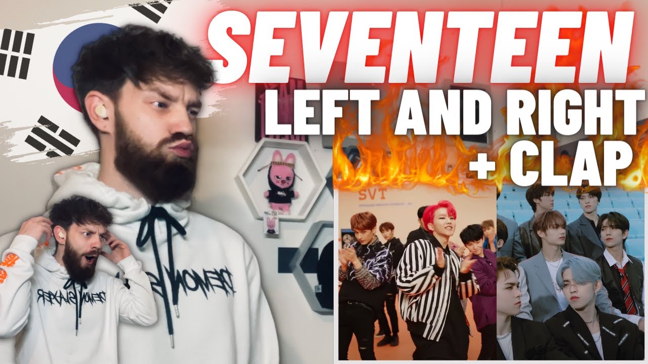 TeddyGrey Reacts to SEVENTEEN(세븐틴) - 박수(CLAP) + “Left & Right” REACTION