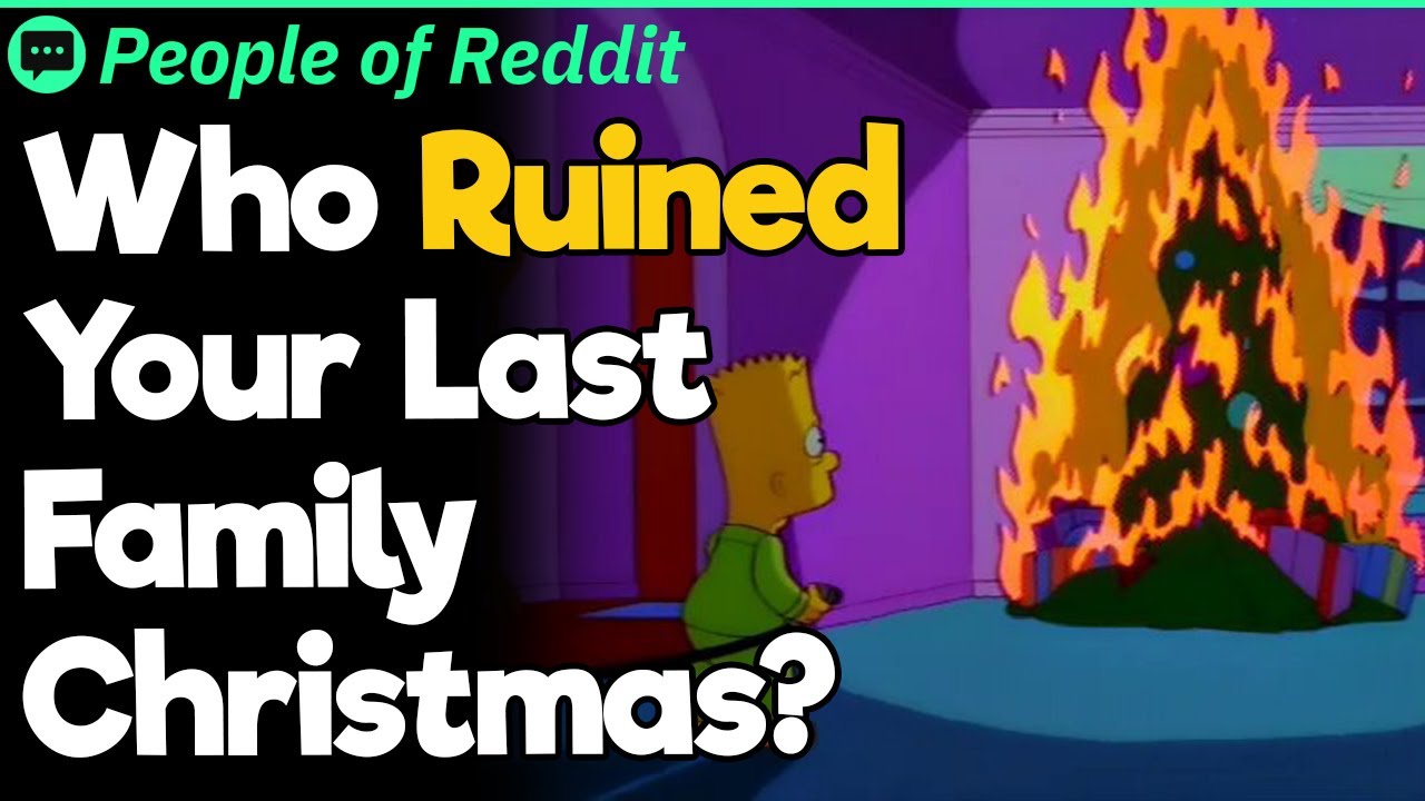 Who Ruined Your Last Family Christmas?