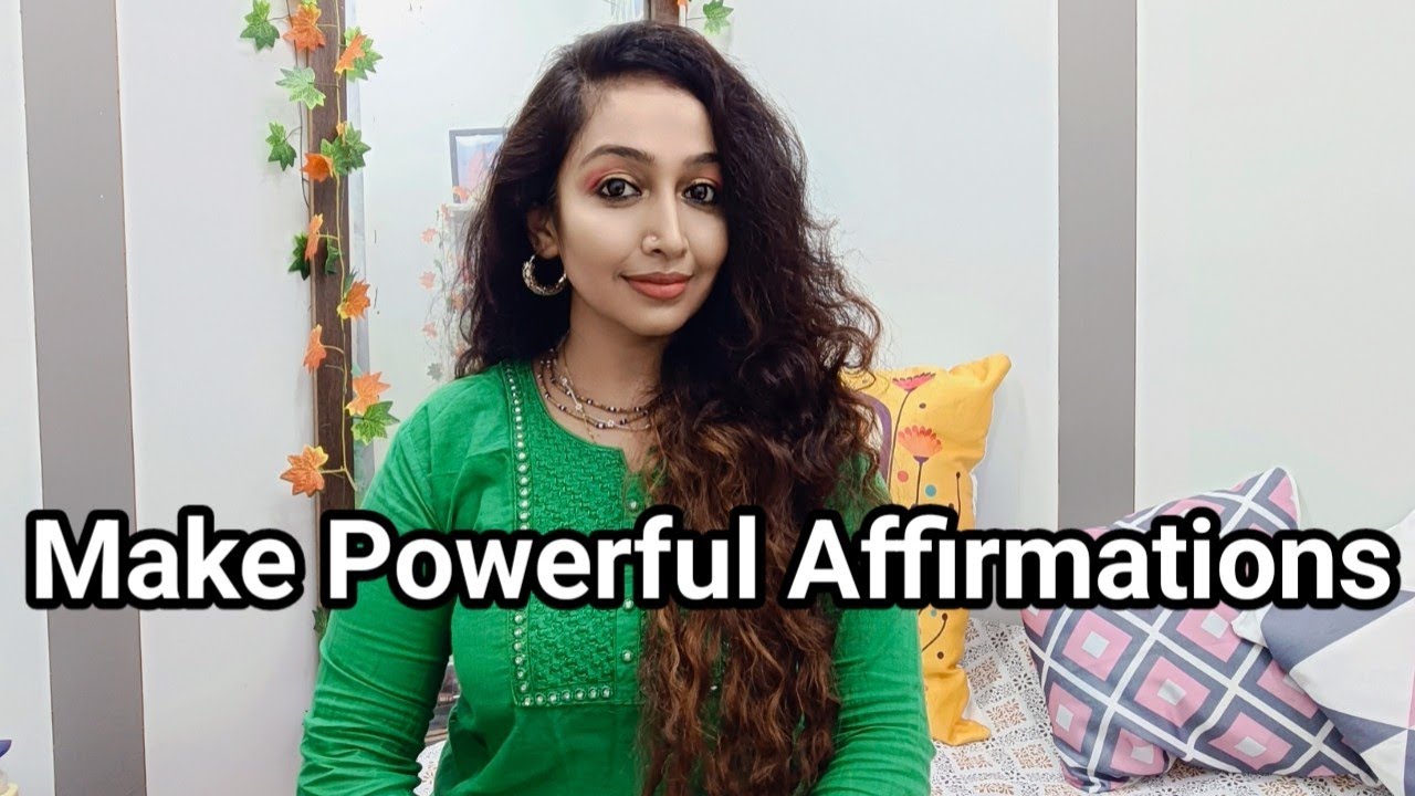 Apni Affirmations ko Powerful kaise banaye. Powerful Affirmations