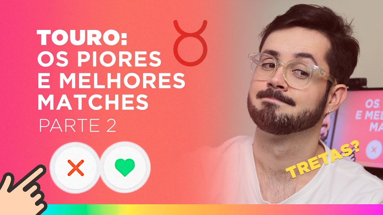 TOURO E O AMOR: AS MELHORES E PIORES COMBINAÇÕES (parte 2)