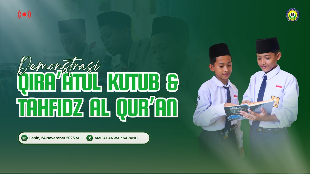 🔴Demonstrasi Program Qiro'atul Kutub & Tahfidz Al Qur'an  Semester Ganjil  | SMP AL-ANWAR SARANG