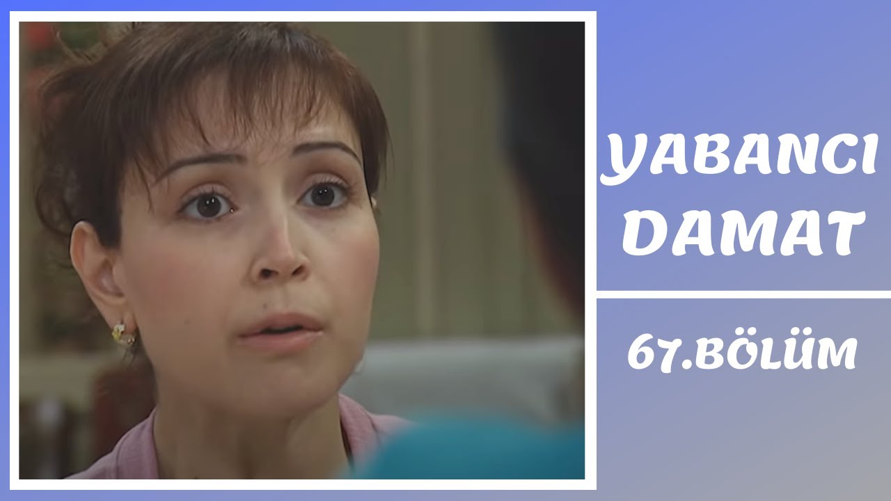 Yabancı Damat | 67. Bölüm