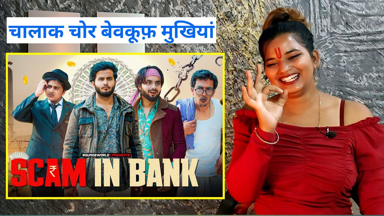 Scam In Bank | Round2World | R2W | Round 2 World New Video | REACTION | SWEET CHILLIZ |