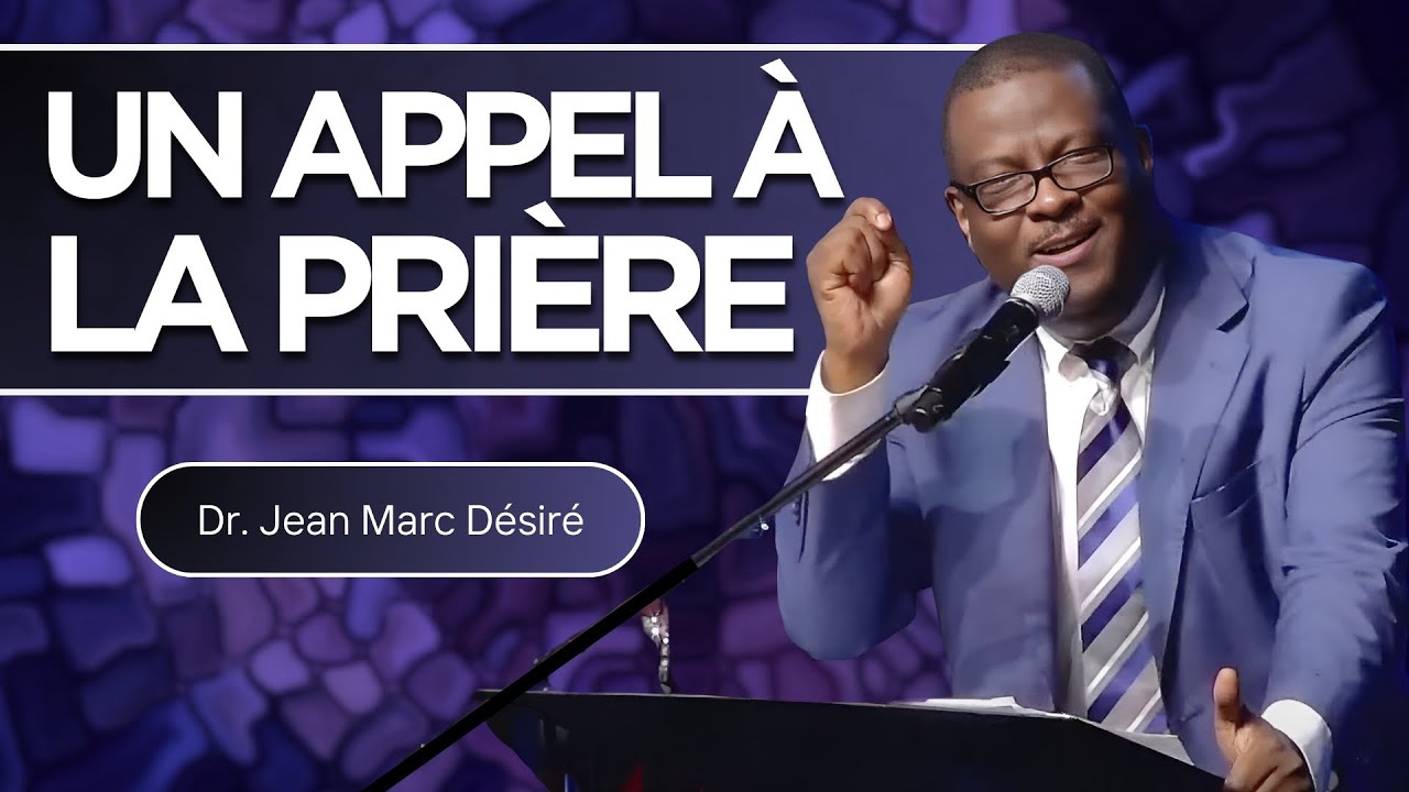 UN APPEL À LA PRIÈRE | Dr. Jean Marc Désiré | 501 NE 48TH ST, Pompano Beach, FL