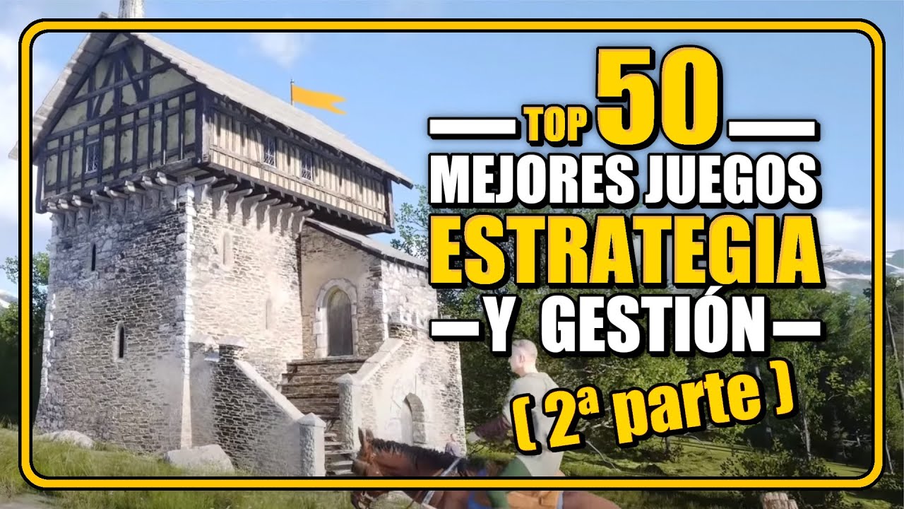 TOP 50 - Mejores JUEGOS de ESTRATEGIA y GESTIÓN  2ª parte