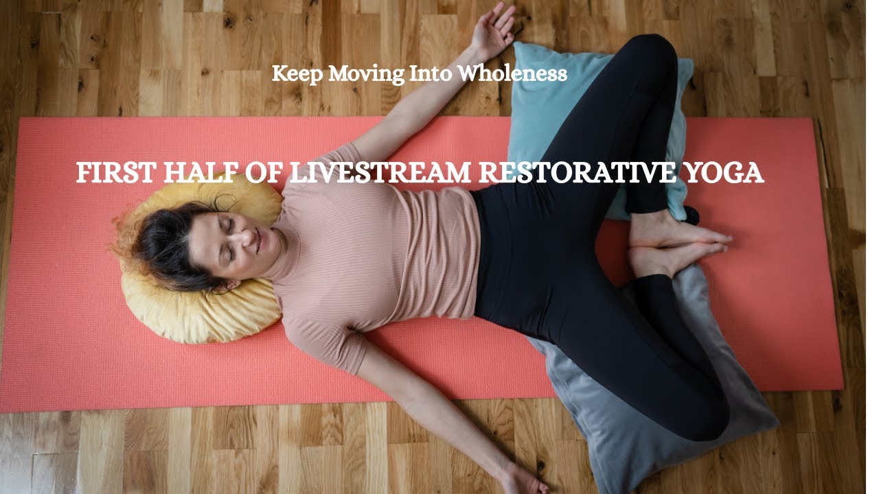 LiveSTREAM recording of Restorative Yoga