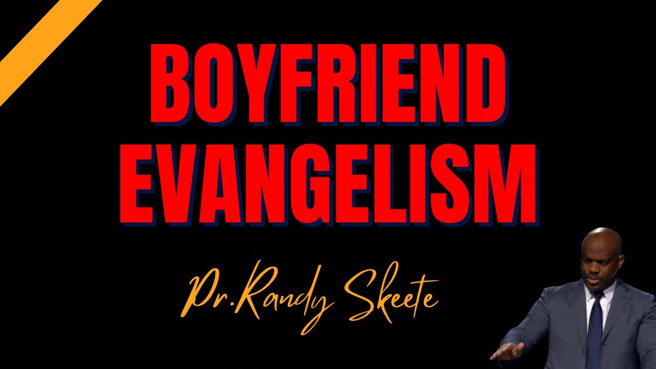 BoyFriend /GirlFriend Evangelism by Randy Skeete #sdachurch #randyskeetesermons #sdasermons