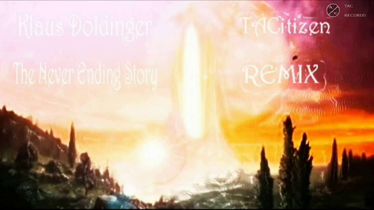 ♫ Klaus Doldinger - The Never Ending Story (TACitizen Remix)(Radio Edit)