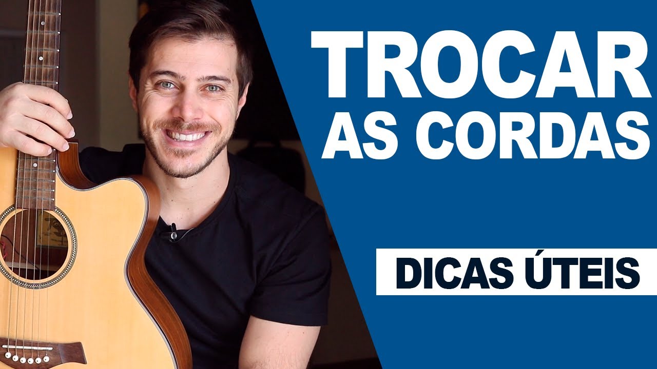 Como Trocar As Cordas Do Violão (Aço) | Dicas para Iniciantes